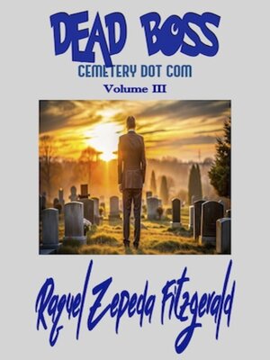 cover image of Dead Boss Cemetery Dot Com, Volume III